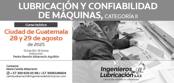 Lubricación y Confiabilidad de Máquinas - Categoría II Ciudad de Guatemala